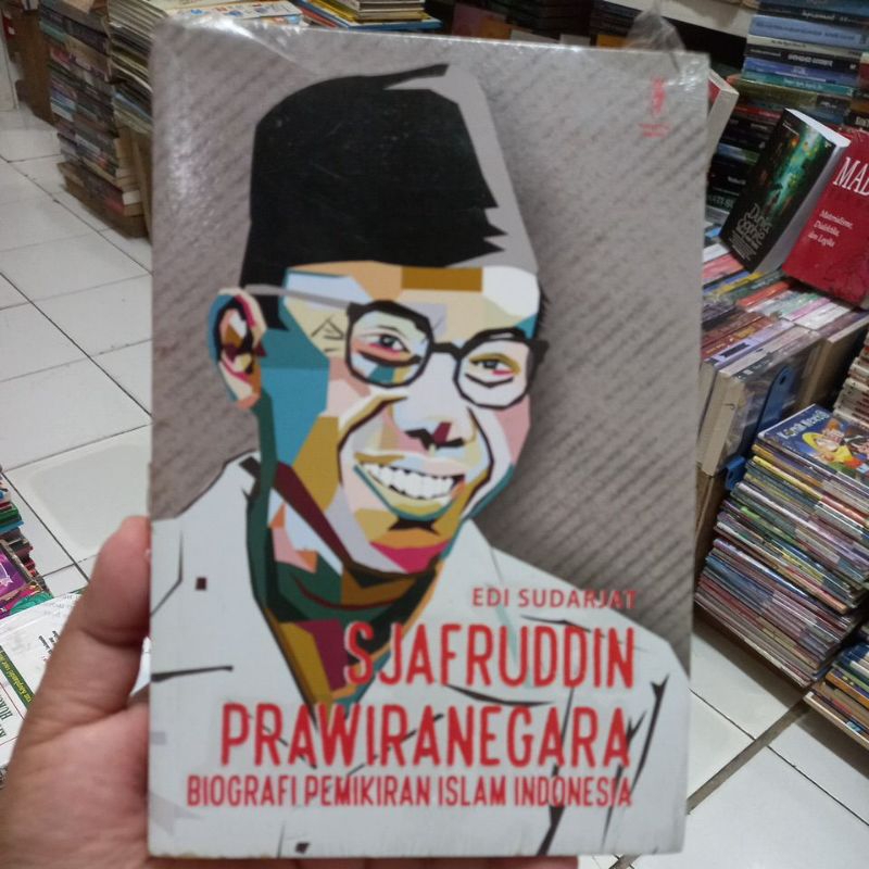 EDI SUDARAJAT SJAFRUDDIN PRAWIRANEGARA  BIOGRAFI PEMIKIRAN ISLAM INDONESIA