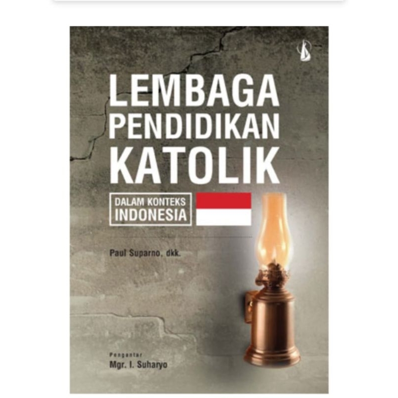 Lembaga Pendidikan Katolik Dalam Konteks Indonesia - Paul Suparno