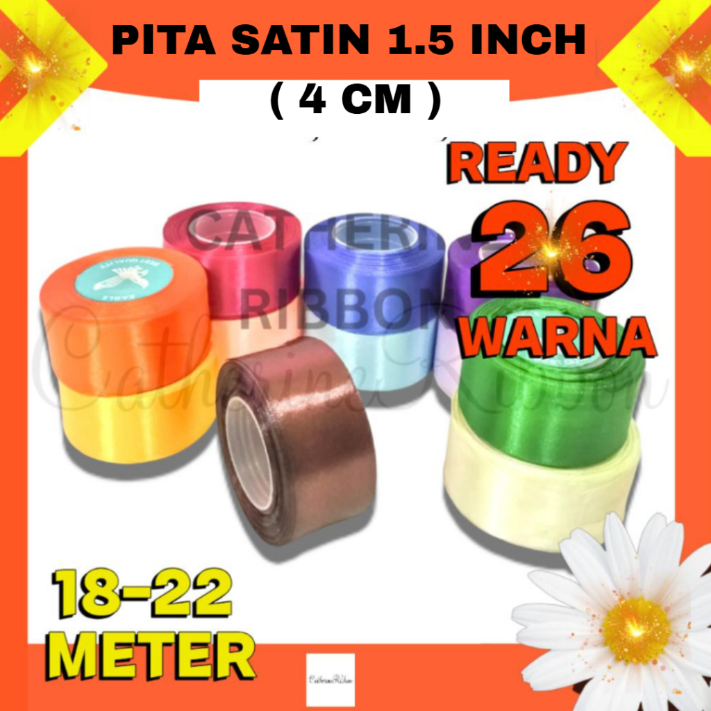 

PITA SATIN 1.5 = 3.75 CM. 1 ROLL 20 - 25 YARD