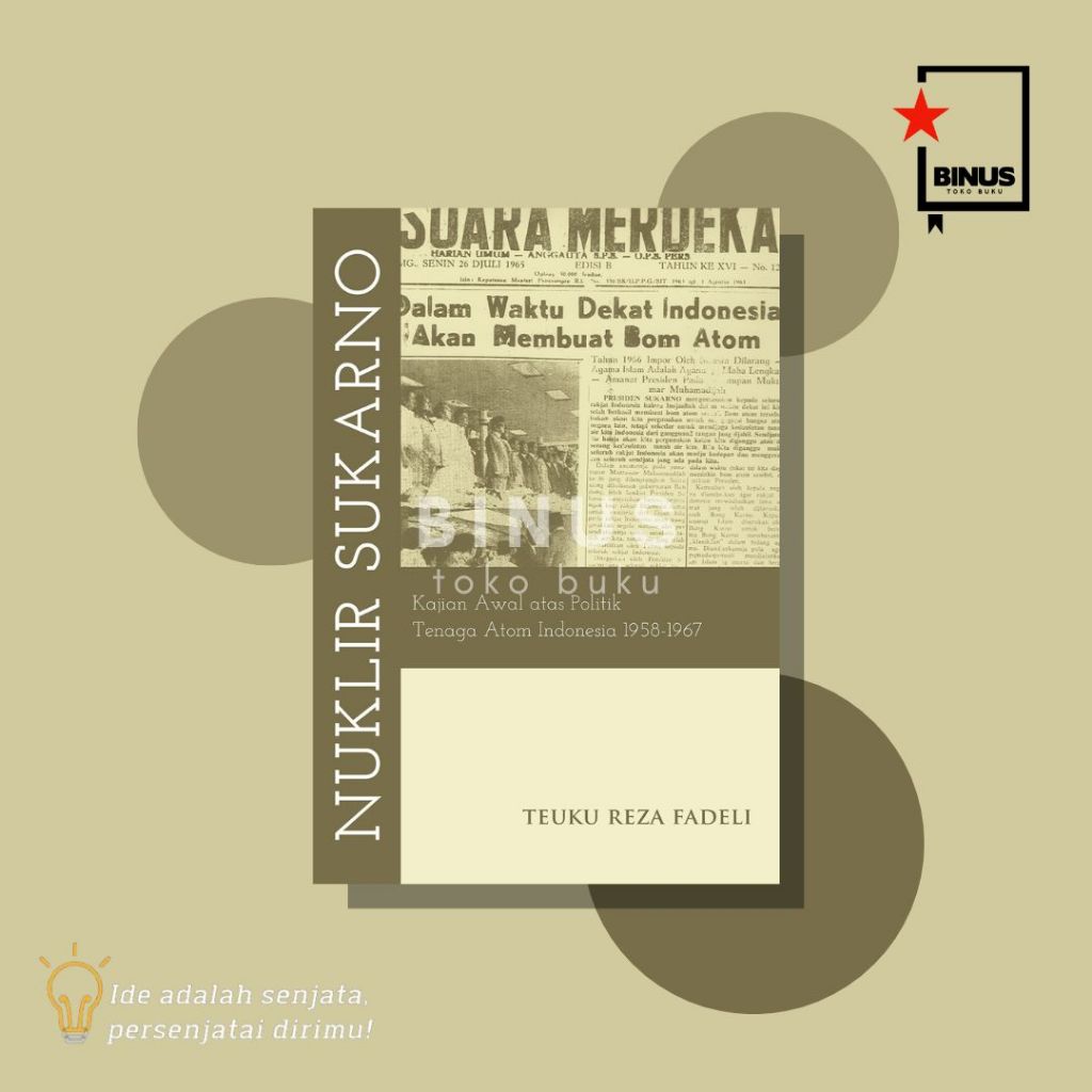 [TOKO BUKU BINUS] NUKLIR SUKARNO - Teuku Reza Fadeli - MARJIN KIRI