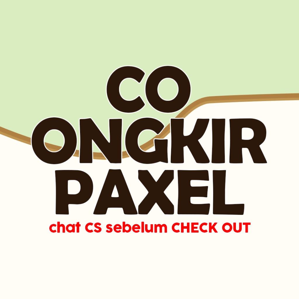 

CO ONGKIR PAXEL (CHAT CS SEBELUM CHECKOUT)