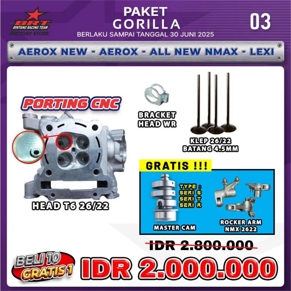promo paket gorilla 03 brt/ head porting cnc/ aerox new/ aerox/all new nmax/ lexi brt