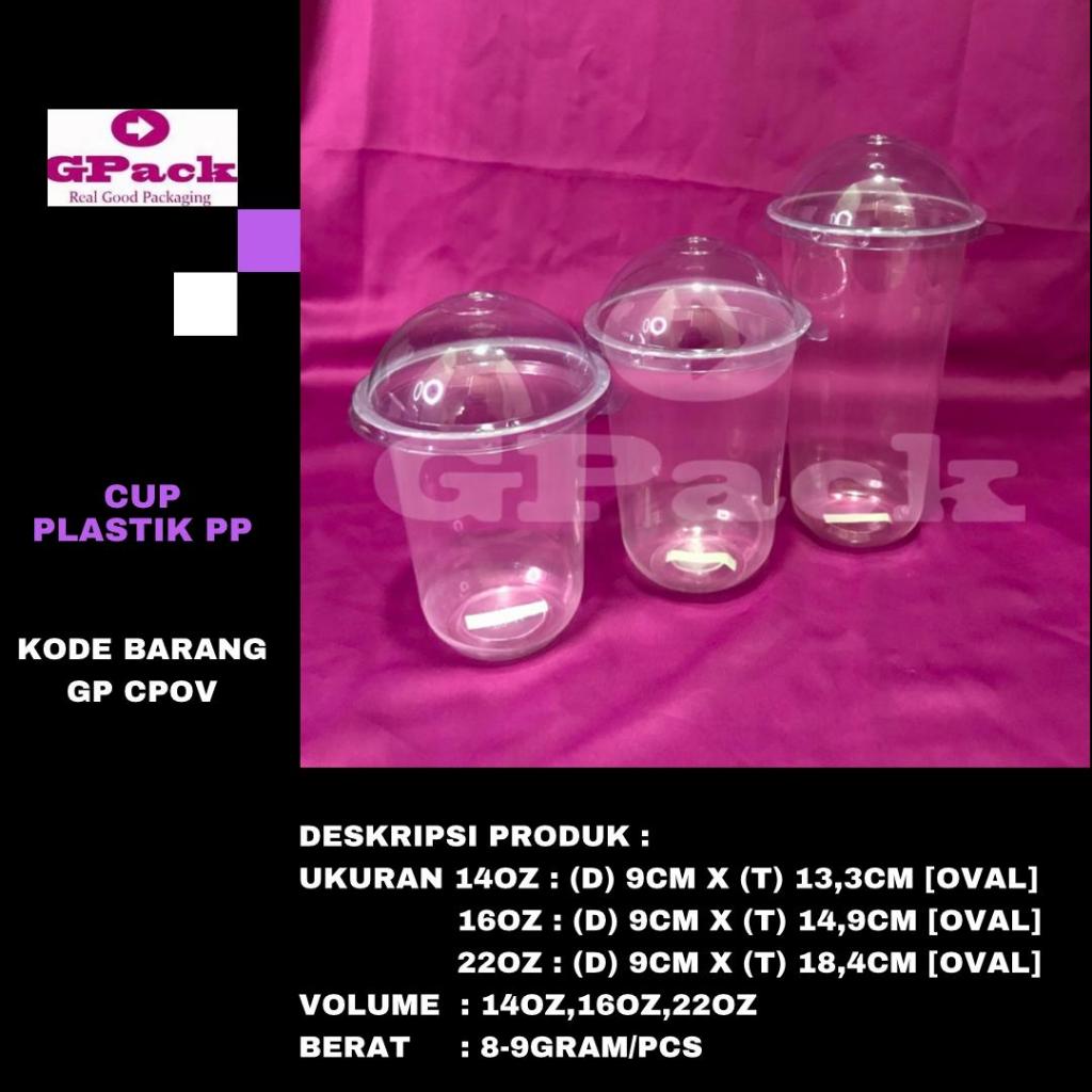 CUP PLASTIK PP / CUP PLASTIK OVAL 14 OZ, 16 OZ, 22 OZ (GP-CPOV)