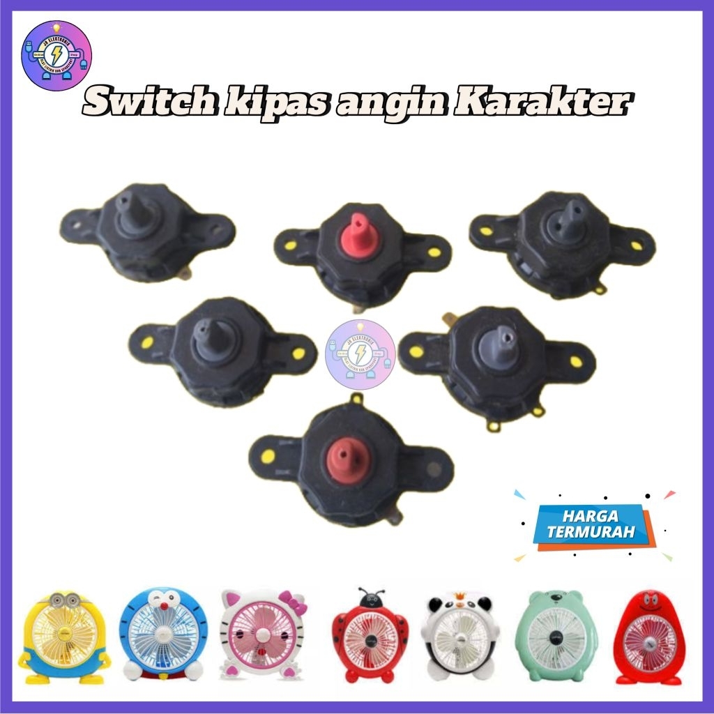 SAKLAR KIPAS KARAKTER/ ON OFF KIPAS KARAKTER/PUTARAN KIPAS KARAKTER/ SWITCH KIPAS KARAKTER