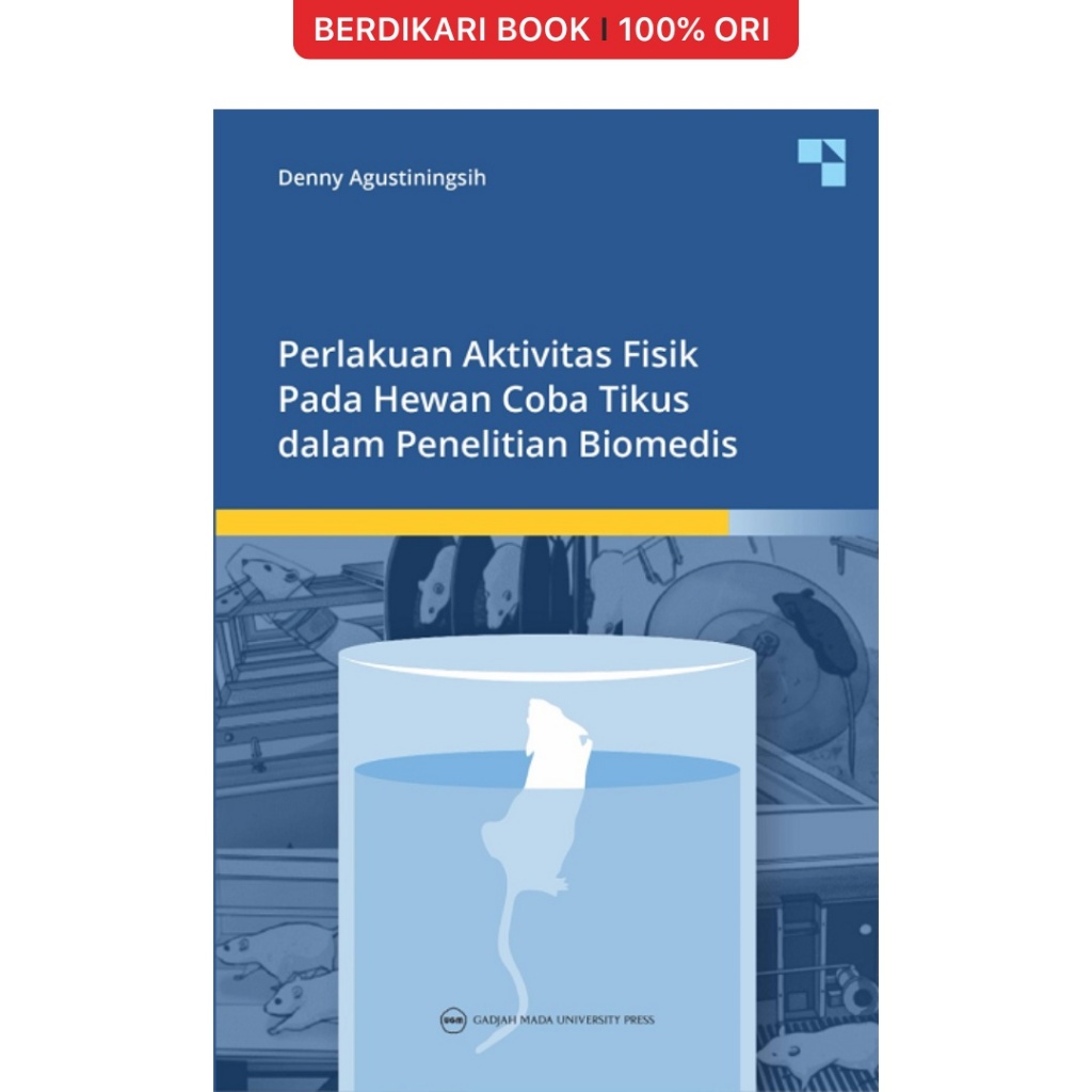 Berdikari - Perlakuan Aktivitas Fisik Pada Hewan Coba Tikus dalam Penelitian Biomedis - UGM Press