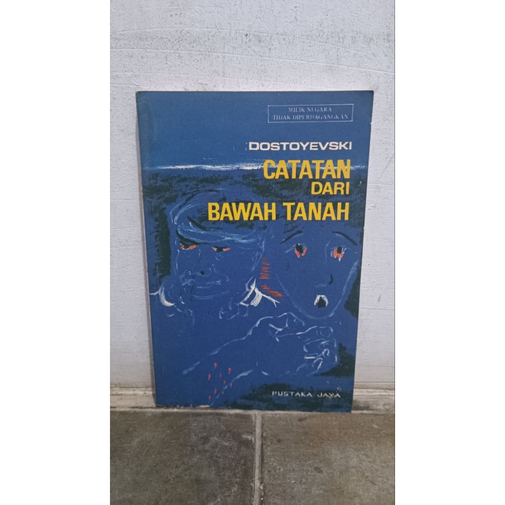 Pustaka Jaya: CATATAN dari BAWAH TANAH/ Dostoyevski