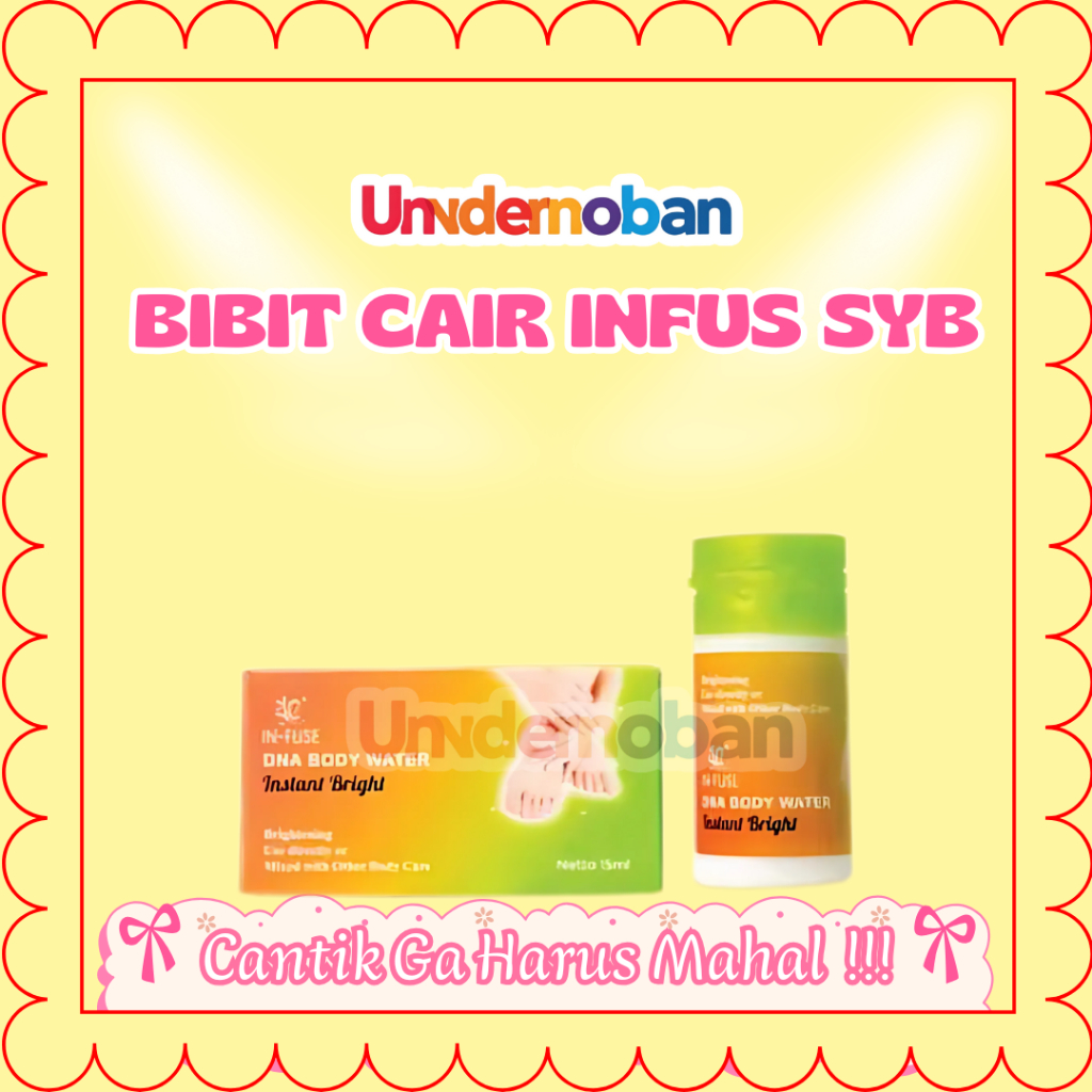 UNDERNOBAN BIBIT CAIR INFUS SYB BPOM / BIBIT PEMUTIH CAIR SYB