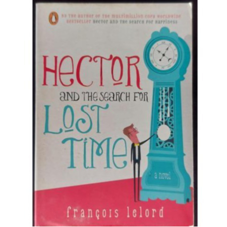 Hector and The Search for Lost Time Francois Lelord Novel Fiction Bahasa Inggris Preloved