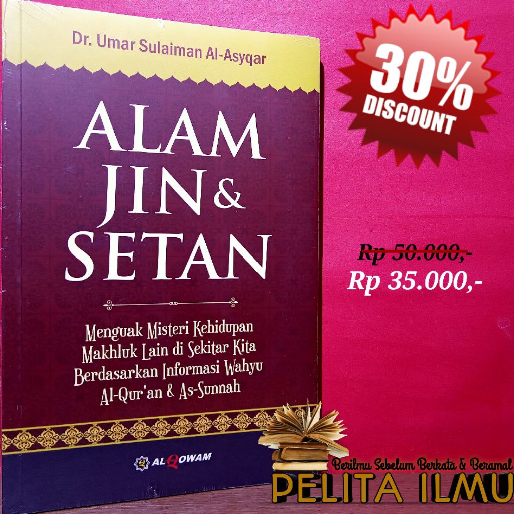 Buku Alam Jin Dan Setan - Menguak Misteri Kehidupan Makhluk Lain Di Sekitar Kita Berdasarkan Al-Qura