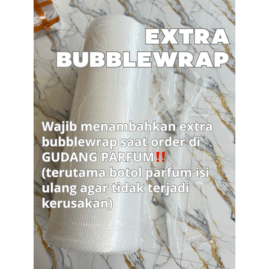 

EXTRA BUBBLEWRAP (WAJIB TERUTAMA SAAT ORDER BOTOL PARFUM ISI ULANG)