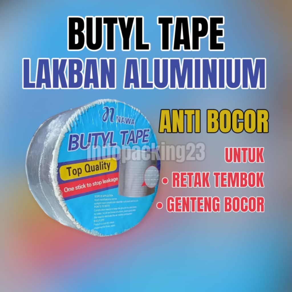 NAWA LAKBAN ALUMINUM ANTI BOCOR ANTI AIR / BUTYL TAPE WATERPROOF