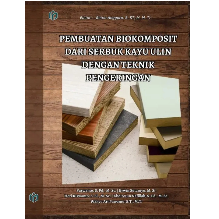 PEMBUATAN BIOKOMPOSIT DARI SERBUK KAYU ULIN DENGAN TEKNIK PENGERINGAN