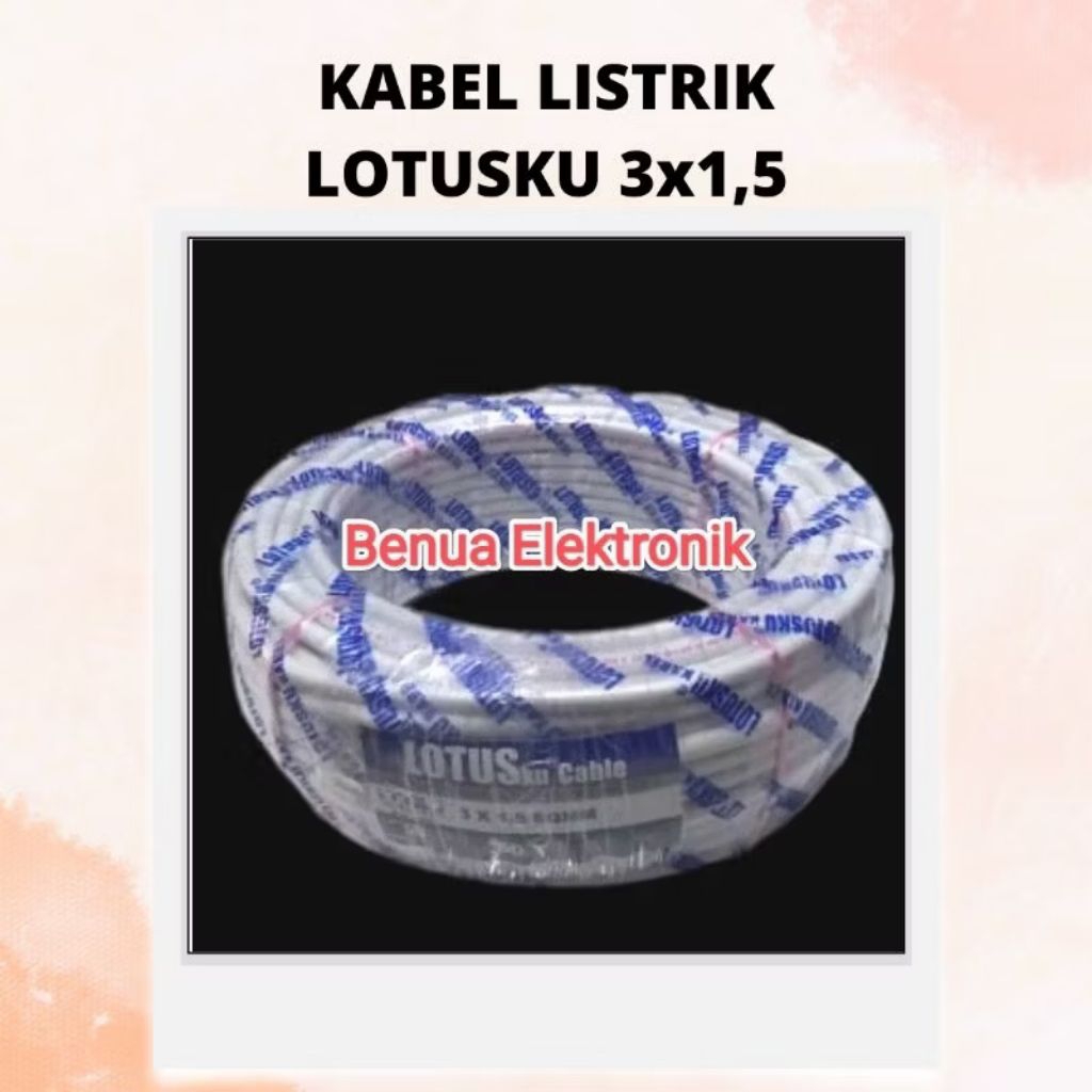 PER 5 METER Kabel Listrik LOTUSKU 3x1,5