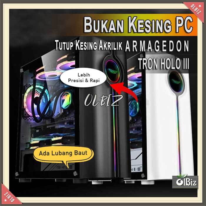 Tutup Kesing Casing Armageddon Tron Holo 3 Akrilik Acrylic Side Panel Armageddon Tron Holo III Tutup