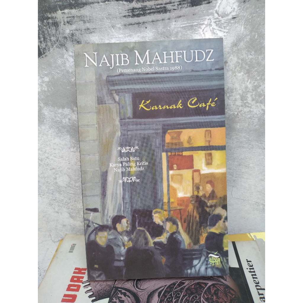 Najib Mahfuz Karnak Cafe (Pemenang Nobel Sastra 1988)