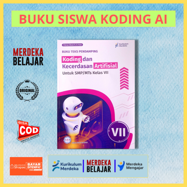 KODING DAN KECERDASAN ARTIFSIAL UNTUK SMP/MTS  (BUKU TEKS PENDAMPING) - KODING KLS 7