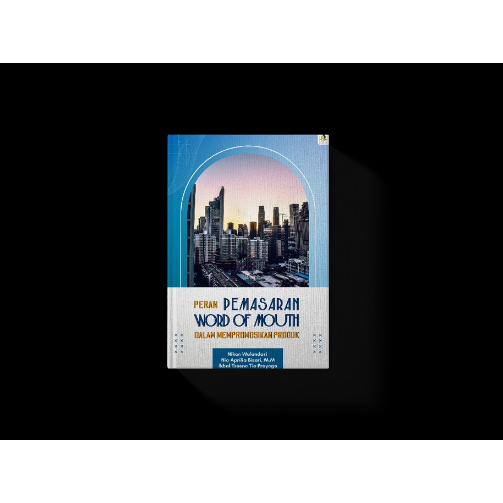 PERAN PEMASARAN WORD OF MOUTH DALAM MEMPROMOSIKAN PRODUK