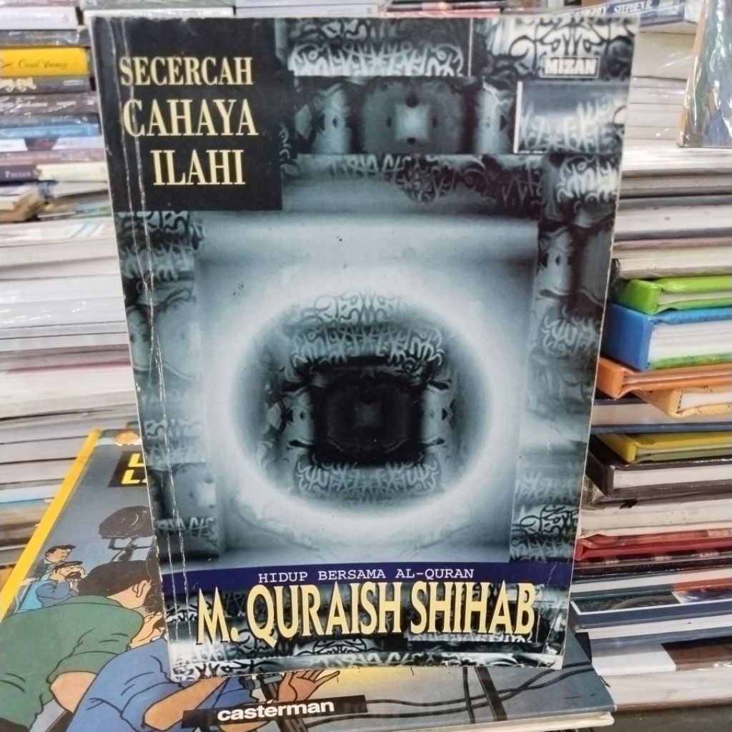 BUKU ORIGINAL SECERCAH CAHAYA ILAHI, M. QURAISH SHIHAB
