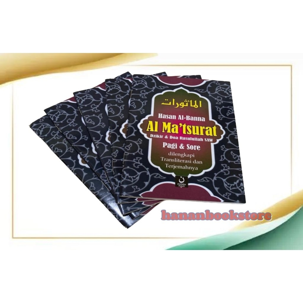 AL MATSURAT KUBRO 3/4 BUKU DZIKIR & DOA RASULULLAH SAW PAGI PETANG - HASAN AL BANNA