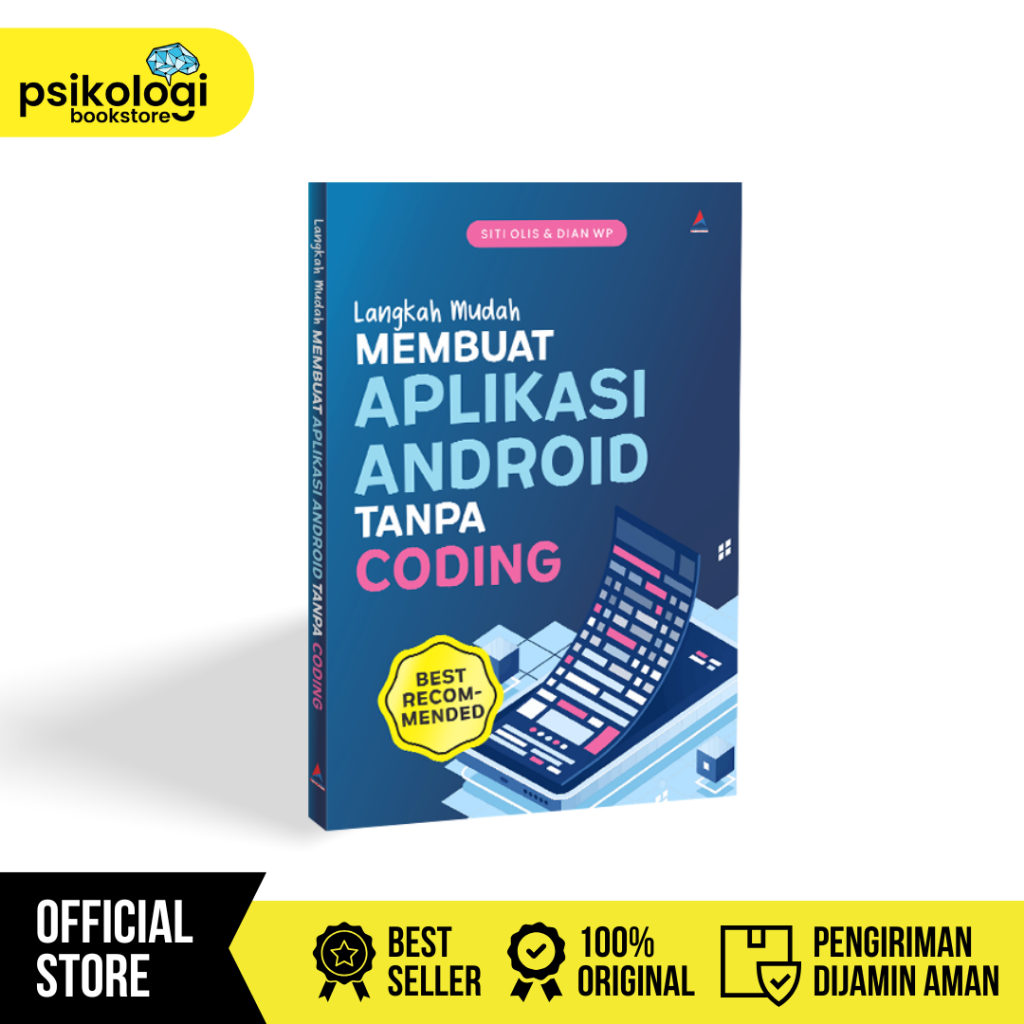 Buku Langkah Mudah Membuat Aplikasi Android Tanpa Coding: MIT App Inventor, Kodular & Adalo