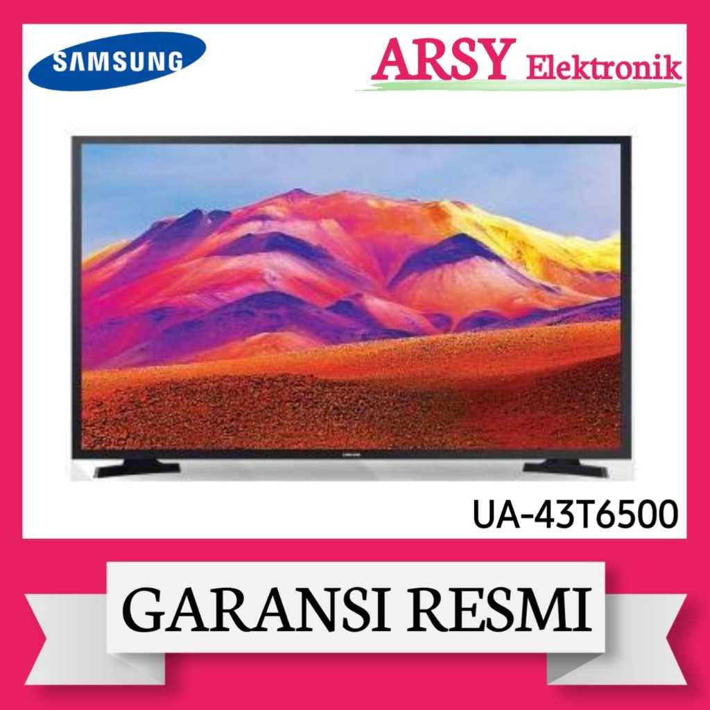 LED TV SAMSUNG SMART 43INC UA43T6500/SAMSUNG LED TV SMART UA43T6500 GARANSI RESMI