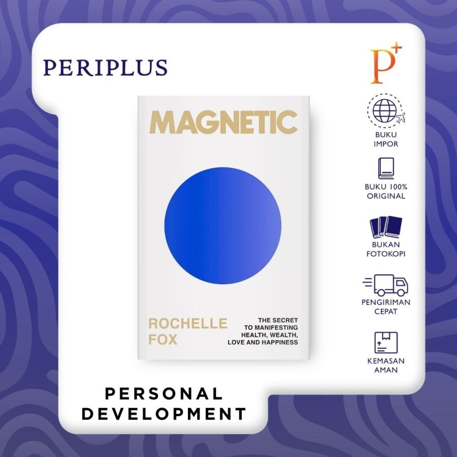 Magnetic: How to Attract Money, Health, Love & Happiness - 9780241733677