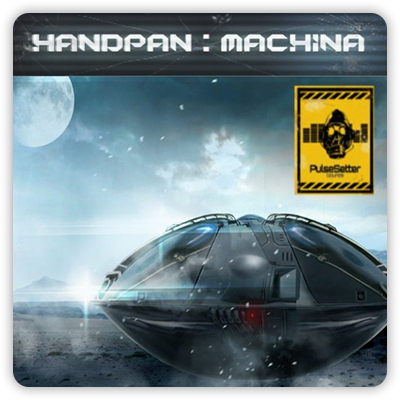 PulseSetter Sounds - Handpan Machina (Kontakt) library