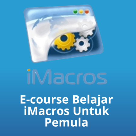 (SA0052) E- Course Belajar iMacros Untuk Pemula