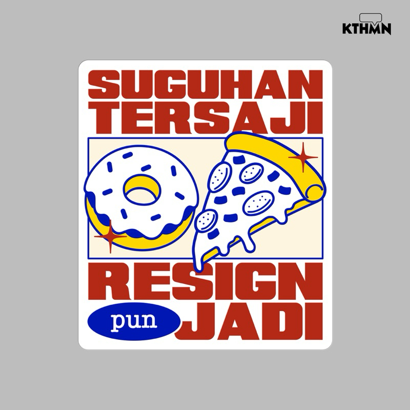 

Resign Pun Jadi - Vinyl Sticker | SS - 130