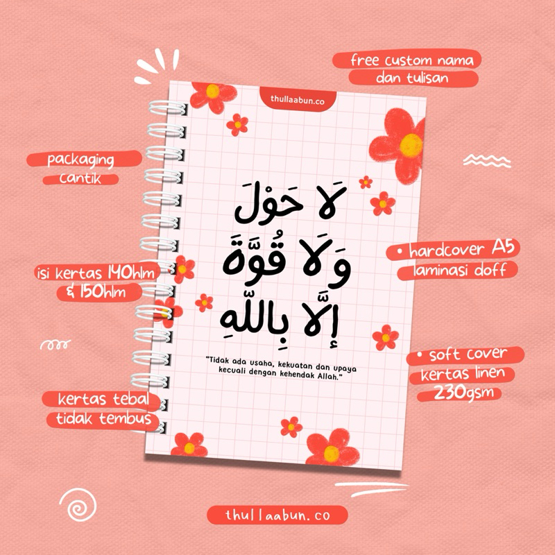 

Laa Hawla Wa Laa Quwwata Illa Billah | Notebook Spiral | Hardcover | Softcover | Custom Notebook Aesthetic | Kado Muslimah
