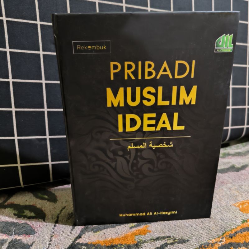 PRIBADI MUSLIM IDEAL - Muhammad Ali Al Hasyimi