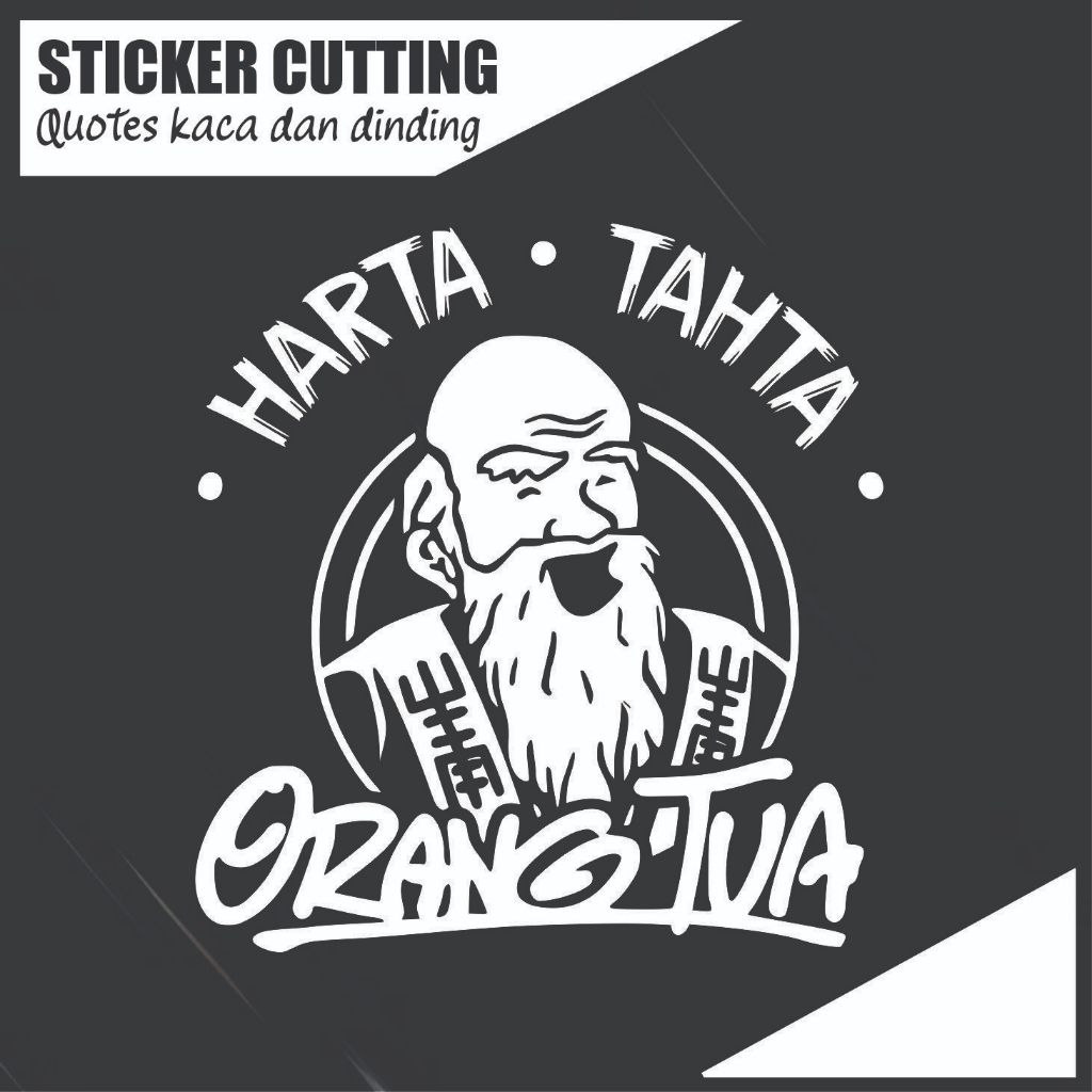 STICKER CUTTING DINDING DAN KACA ( HARTA TAHTA ORANG TUA ) TREK / MOBIL / STICKER QUOTES KEREN