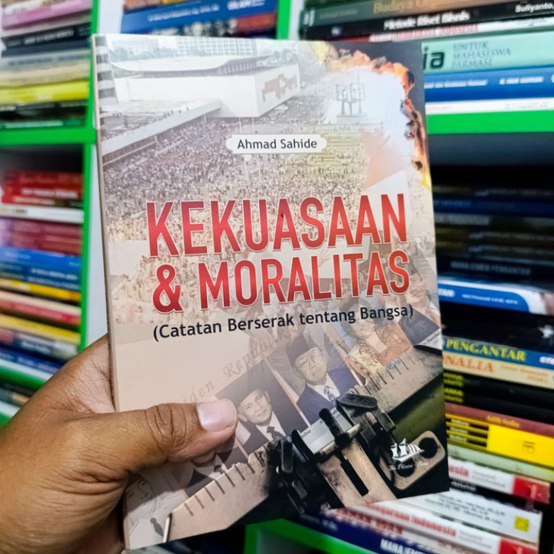 (ORI) buku kekuasaan dan moralitas - Ahmad sahide