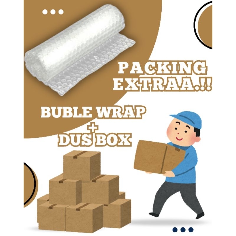 

BUBLE WRAP DAN DUS BOX TAMBAHAN AGAR TERJAMIN AMAN SAMPAI TUJUAN