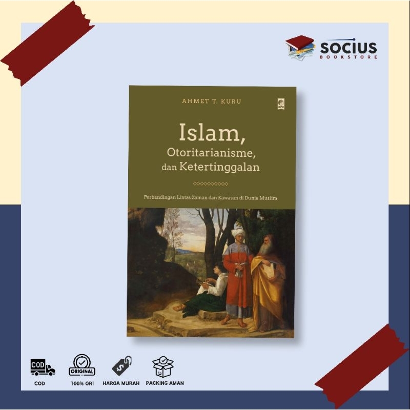 ISLAM, OTORITARIANISME, DAN KETERTINGGALAN