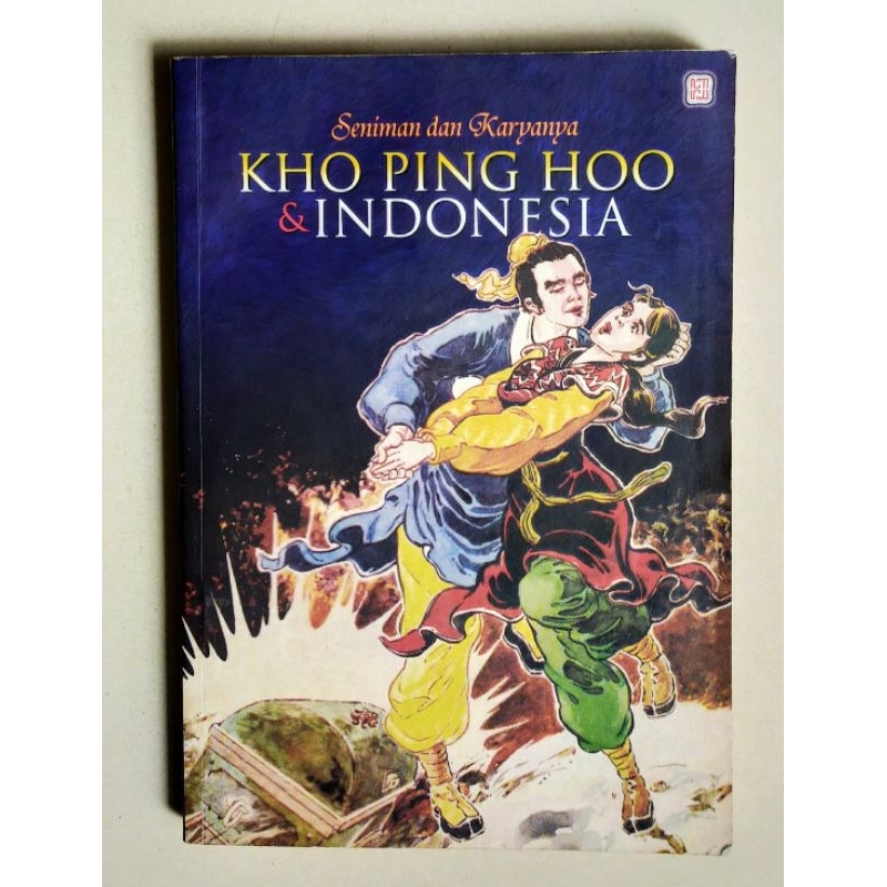 Buku original : Seniman dan Karyanya  Kho Ping Hoo & Indonesia / terbitan Balai Soedjatmoko 2013