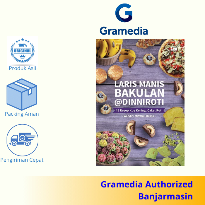 Gramedia Banjarmasin - Laris Manis Bakulan @Dinniroti: 45 Resep Kue Kering, Cake, Roti