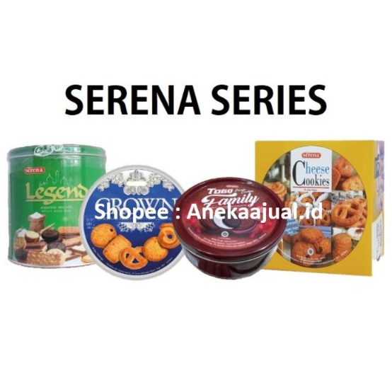 

SERENA SERIES / SERENA LEGEND / SERENA TOGO / SERENA CROWN / SERENA CHEESE COOKIES / MONDE SERENA / SERENA KUE LEBARAN