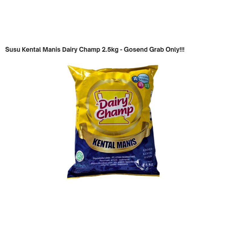 

Susu Kental Manis Dairy Champ 2.5kg - Gosend Grab Only!!!