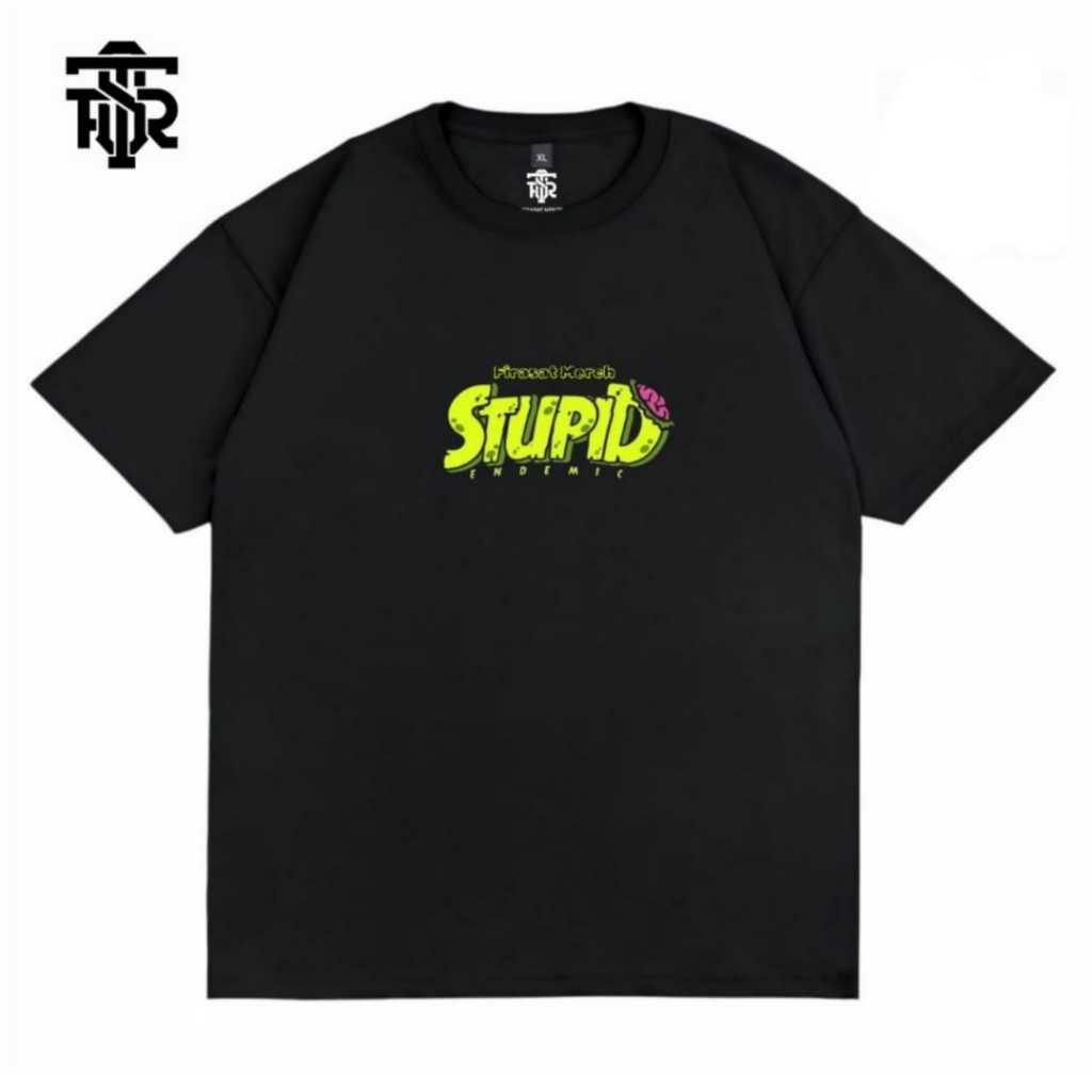 Tshirt Baju Kaos Distro Pria Wanita Streetwear Cotton Combed 24s Stupid Black Tees Firasat Merch