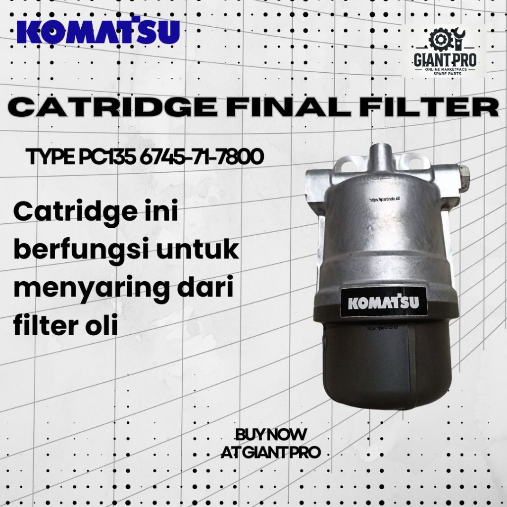 GIANT PRO Catridge final filter pc135f 6745-71-7800 //  filter akhir catridge suku cadang mesin koma