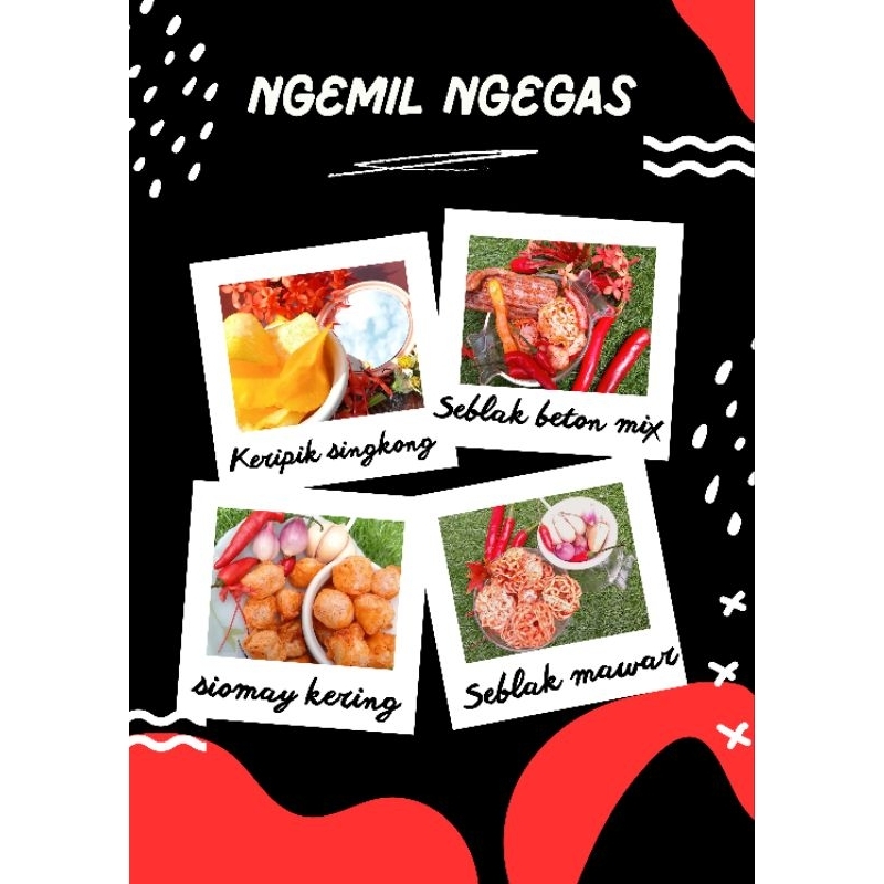 

Ngemil Ngegas (cemilan pedas), Keripik Singkong , Seblak Beton Mix , Seblak Mawar , Somay Kering