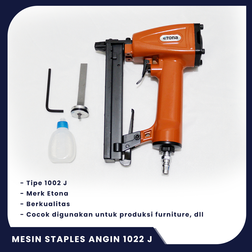 MESIN STAPLES ANGIN KOMPRESOR - ETONA AIR NAILER GUN 1022J/BAHAN BAKU SOFA/AKSESORIS SOFA/FURNITURE/