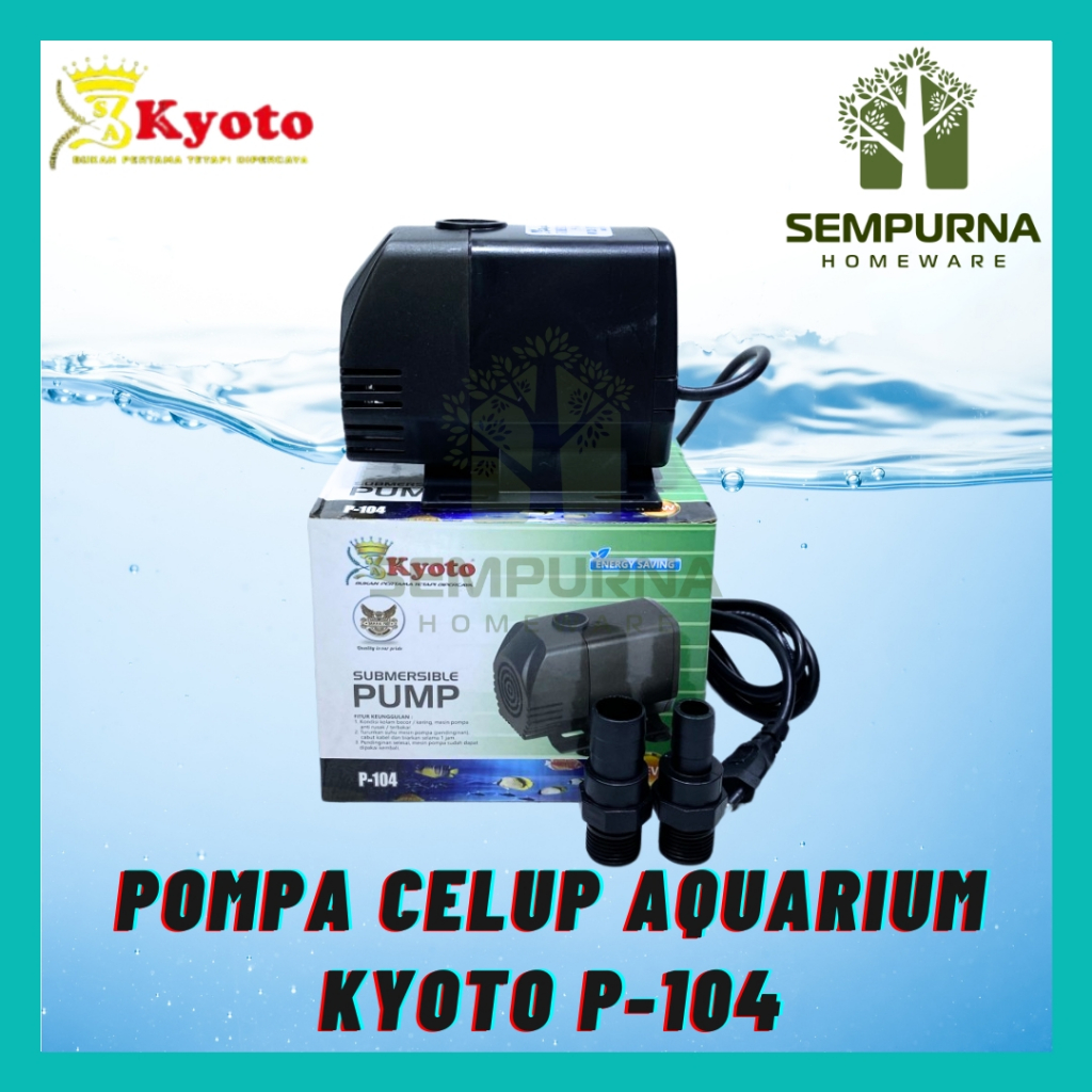 MESIN POMPA KOLAM CELUP AQUARIUM KYOTO P-104 SUBMERSIBLE PUMP AKUARIUM AIR