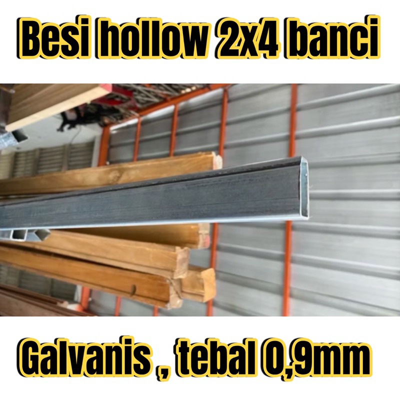Besi hollow galvanis 2x4 banci , tebal 0,9mm . ukuran tersedia mulai 110cm sampai 200cm