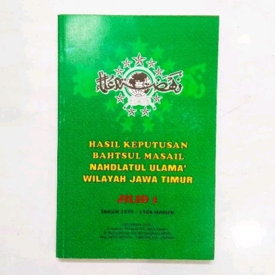 Hasil Keputusan Bahtsul Masail Nahdlatul Ulama Jawa Timur Jilid 1 - ORIGINAL