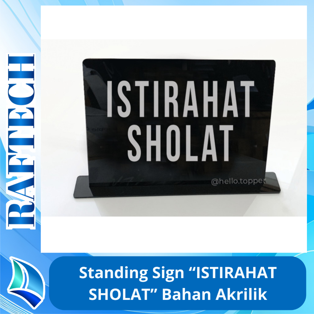 

Standing Sign "ISTIRAHAT SHOLAT" Bahan Akrilik