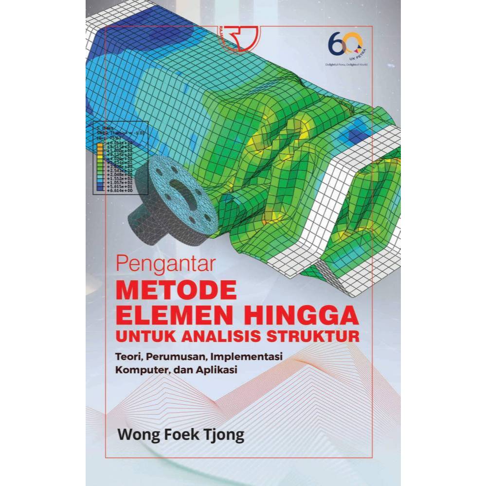 PENGANTAR METODE ELEMEN HINGGA UNTUK ANALISIS STRUKTUR – WONG FOEK TJONG