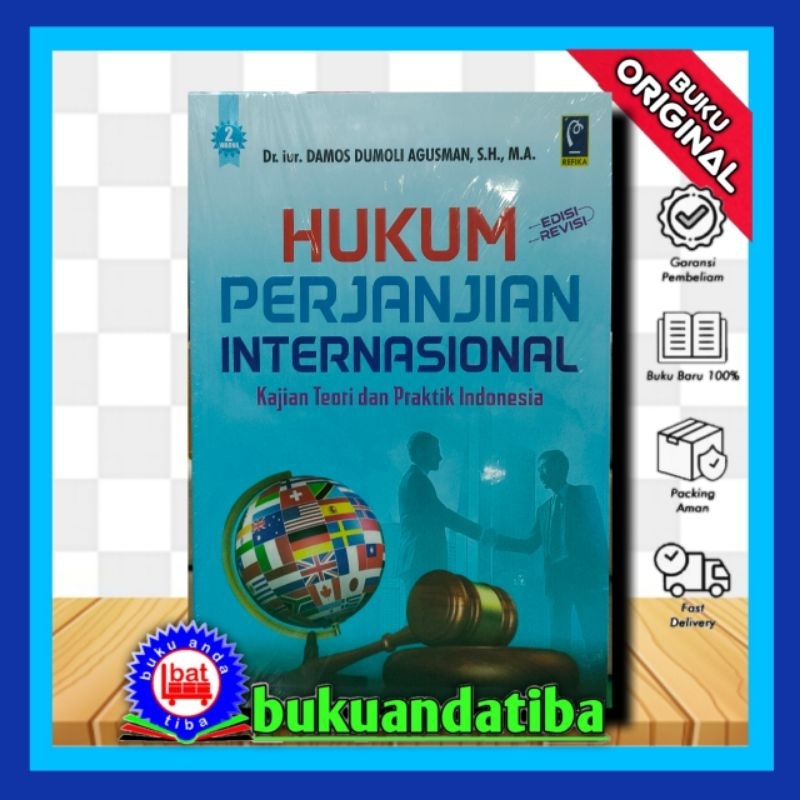 HUKUM PERJANJIAN INTERNASIONAL - DAMOS DUMOLI AGUSMAN, SH., MH. - EDISI REVISI