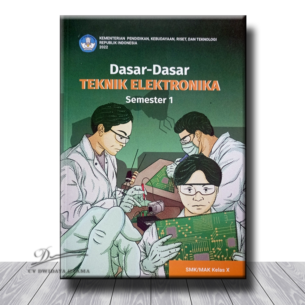 Buku Dasar Teknik Elektronika - SMK 1 / KELAS 10 - KURIKULUM MERDEKA